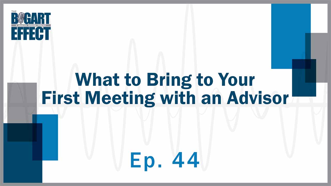 44 What to Bring to Your First Meeting with an Advisor Thumb for Web | Bogart Wealth