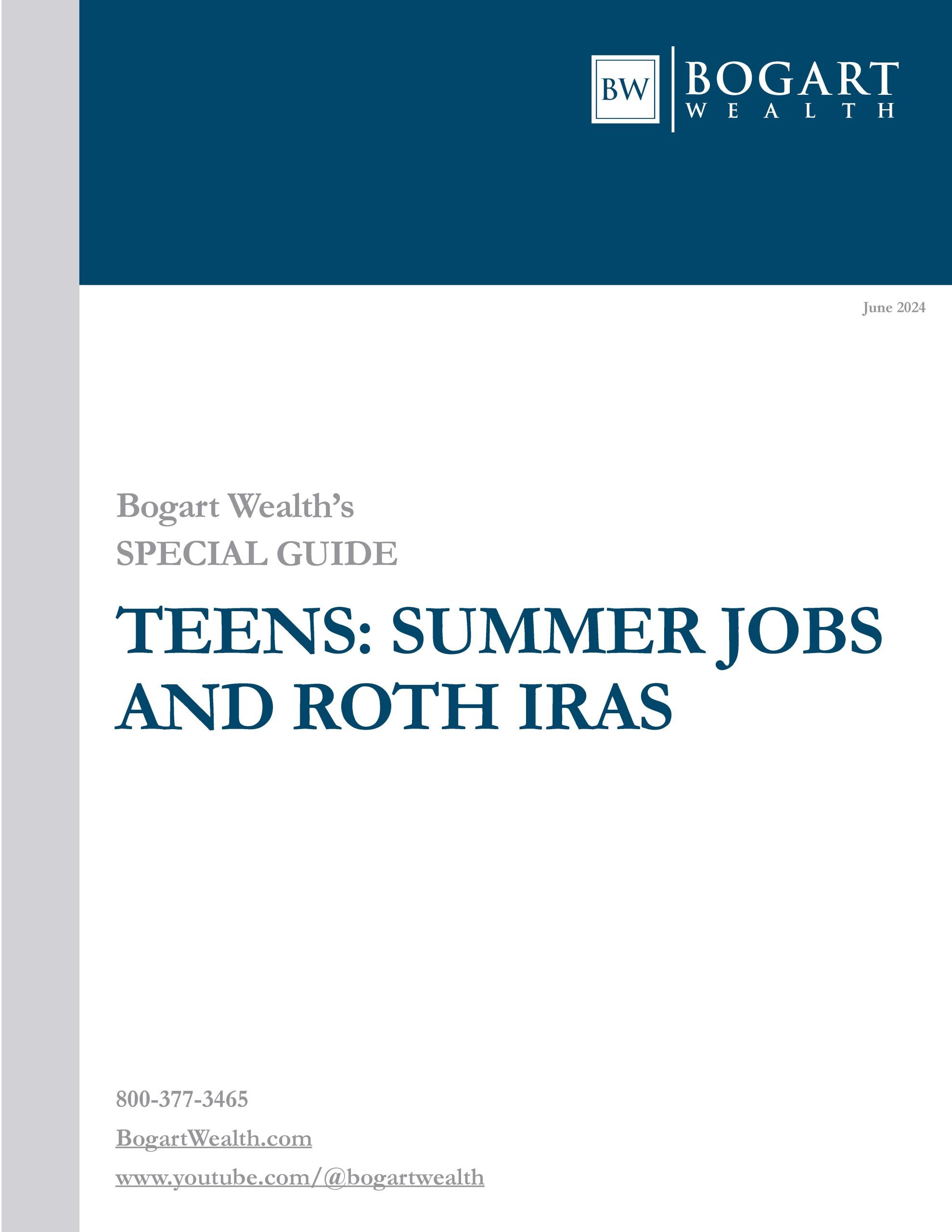 Bogart Wealth Guides - Bogart Wealth Management TEEN Summer Jobs and Roth IRAs Bogart Wealth Special Guide Page 1 scaled | Bogart Wealth