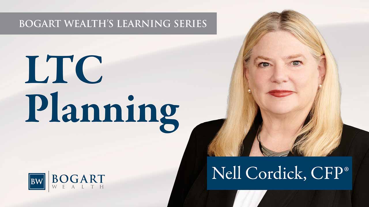 LTC Planning | Bogart Wealth’s Learning Series