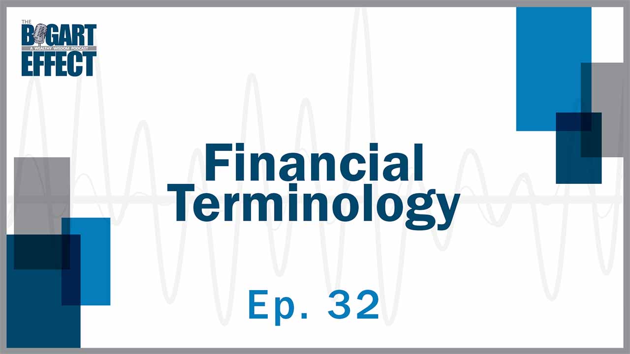 32 Financial Terminology Thumb for Web | Bogart Wealth
