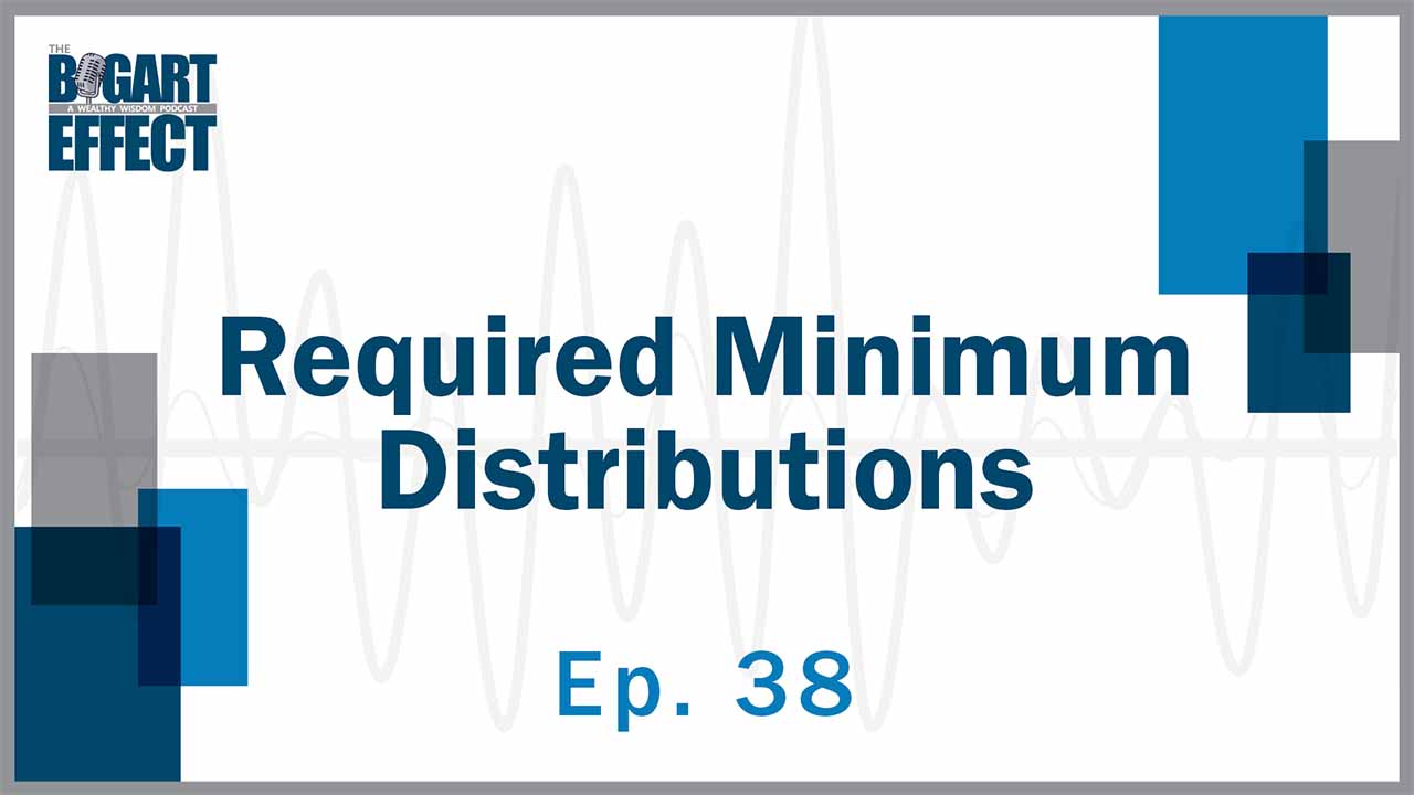 38 Required Minimum Distributions Thumb for Web | Bogart Wealth