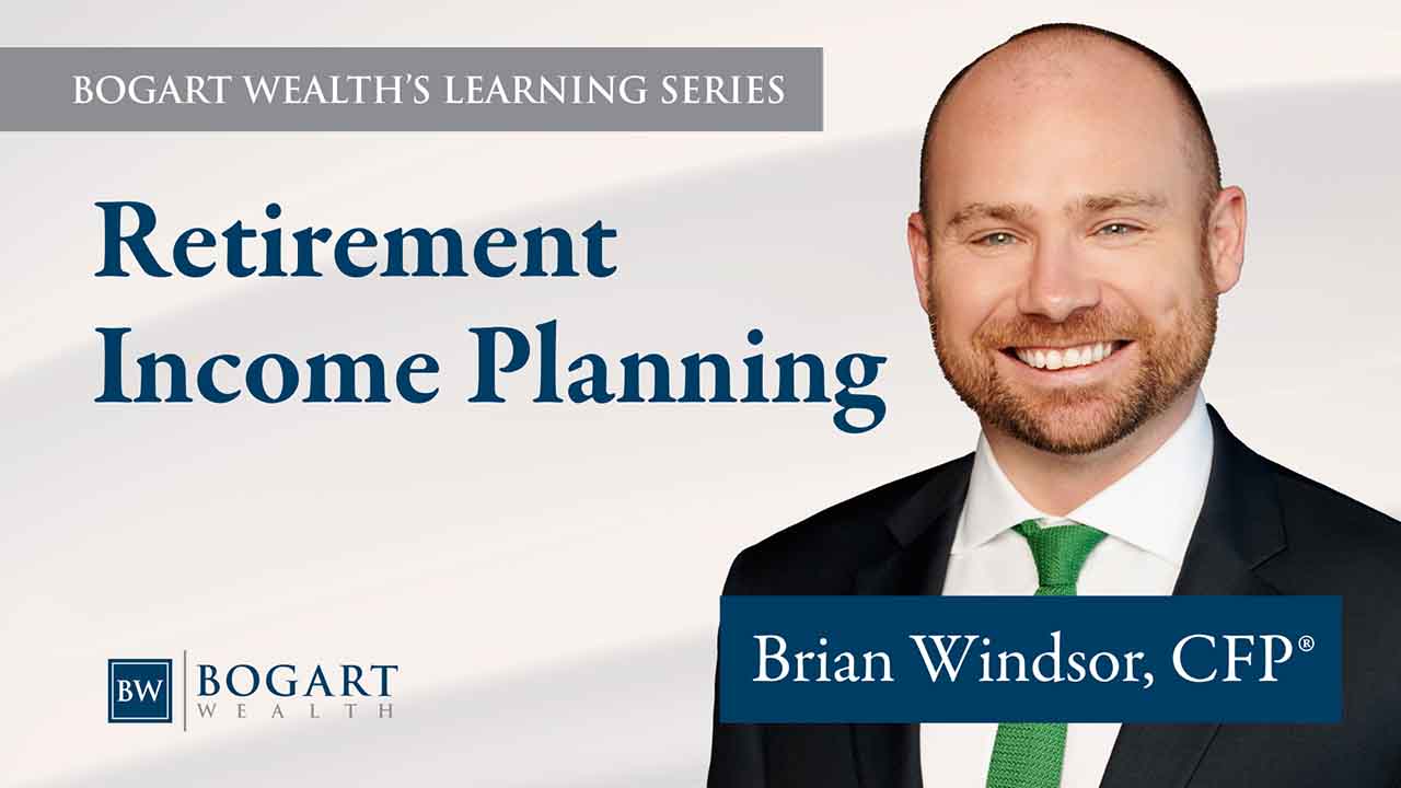 7 23 Retirement Income Planning Thumb for Web | Bogart Wealth